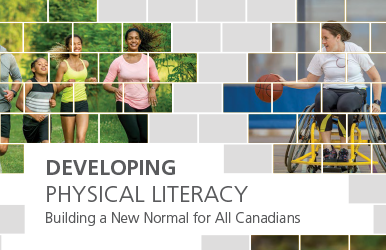 Developing Physical Literacy – Building a New Normal for all Canadians